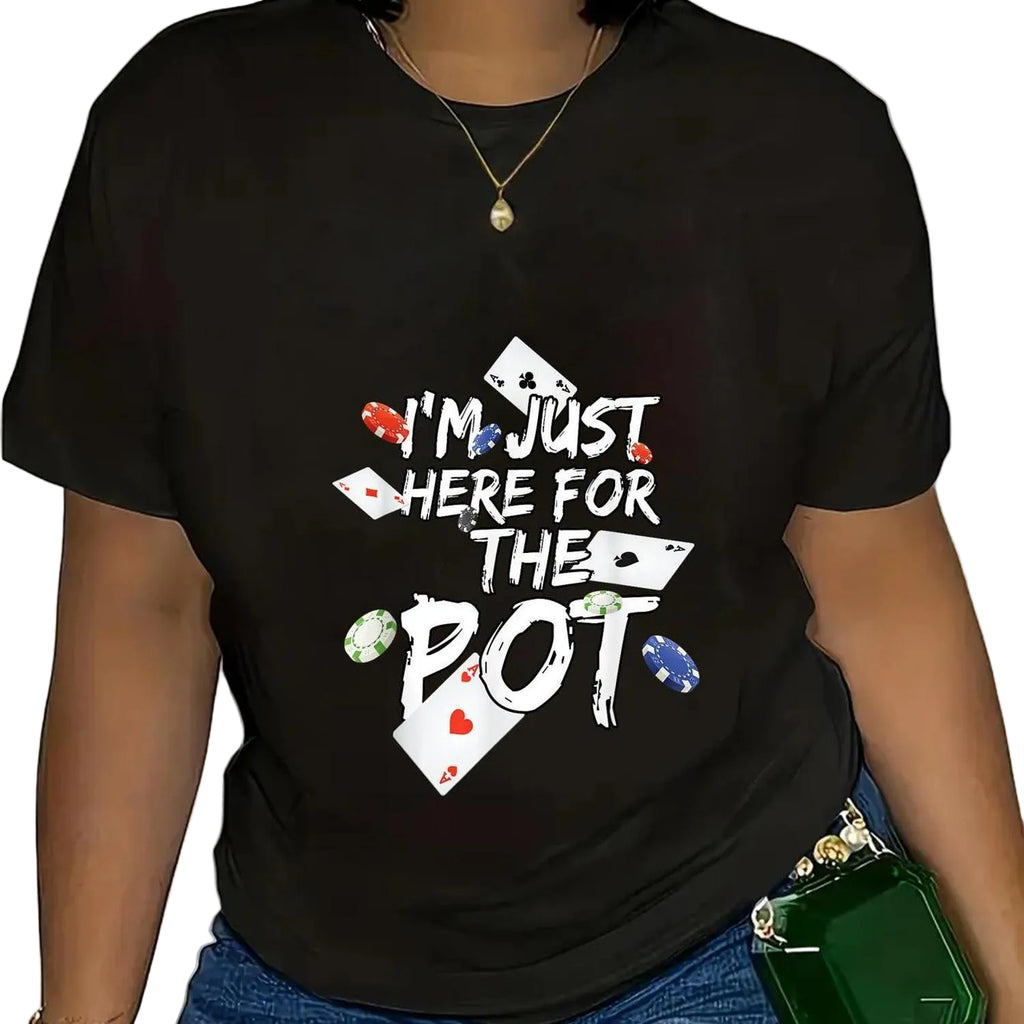 Women I'm Just Here For The Pot Poker Graphic T-Shirt, Casino Poker Cards Chip Slogan Tee, Casual Crew Neck Short Sleeve Cotton Top