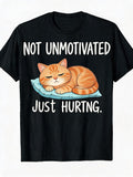 Black Casual Graphic T-Shirt Funny Cat Quote Not Unmotivated Just Hurting Sleepy Orange Cat Tee