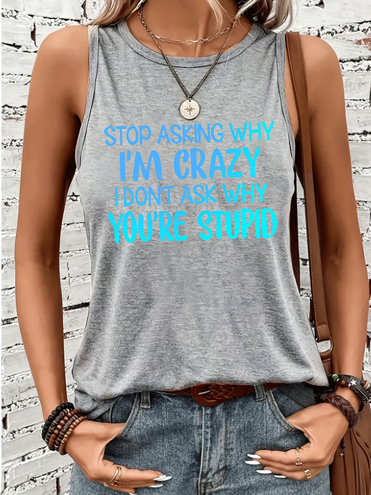 Don't Ask Me Why I'm Crazy, I Don't Ask You Why You're so Stupid. Letter Print Casual Tank Top, Round Neck Sleeveless S Vest T-shirt, Women's Swear