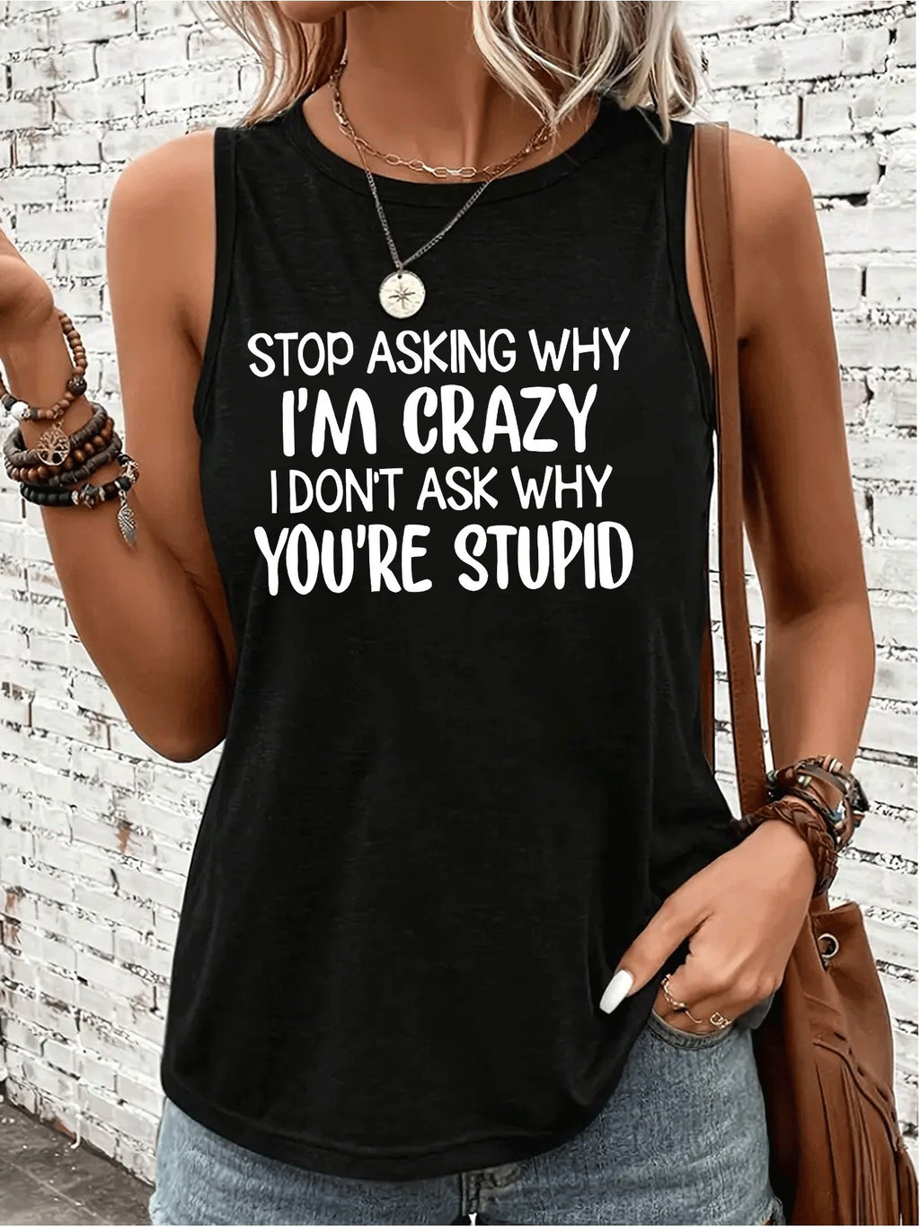 Don't Ask Me Why I'm Crazy, I Don't Ask You Why You're so Stupid. Letter Print Casual Tank Top, Round Neck Sleeveless S Vest T-shirt, Women's Swear