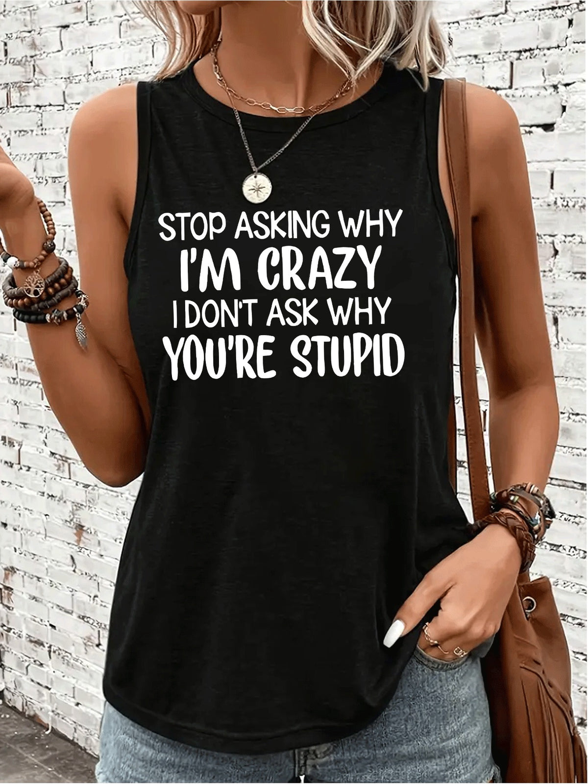 Don't Ask Me Why I'm Crazy, I Don't Ask You Why You're so Stupid. Letter Print Casual Tank Top, Round Neck Sleeveless S Vest T-shirt, Women's Swear