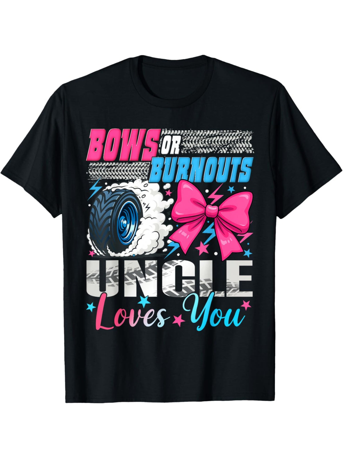 Burnouts or Bows Uncle Loves You Gender Reveal Party T-Shirt