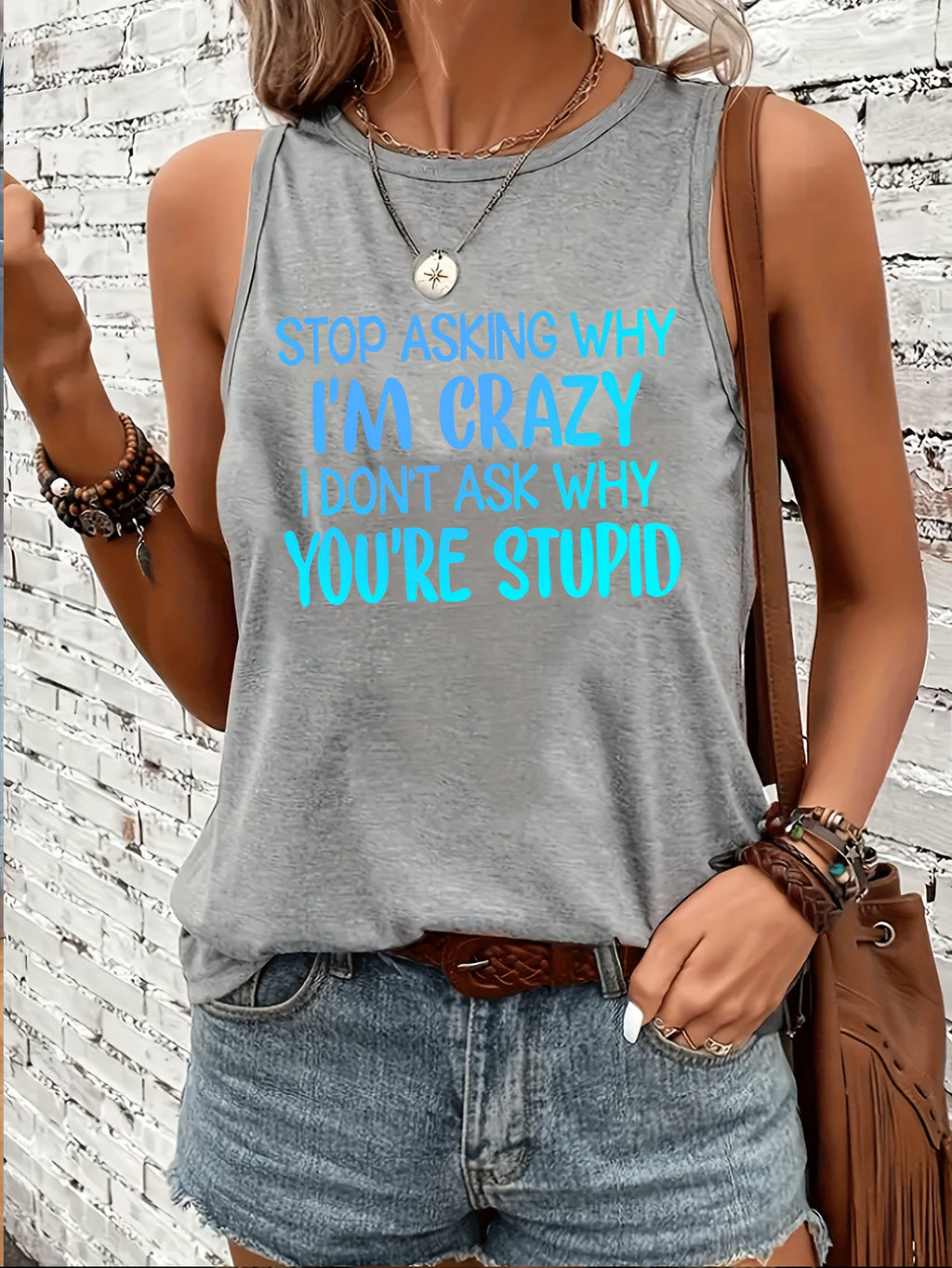 Don't Ask Me Why I'm Crazy, I Don't Ask You Why You're so Stupid. Letter Print Casual Tank Top, Round Neck Sleeveless S Vest T-shirt, Women's Swear