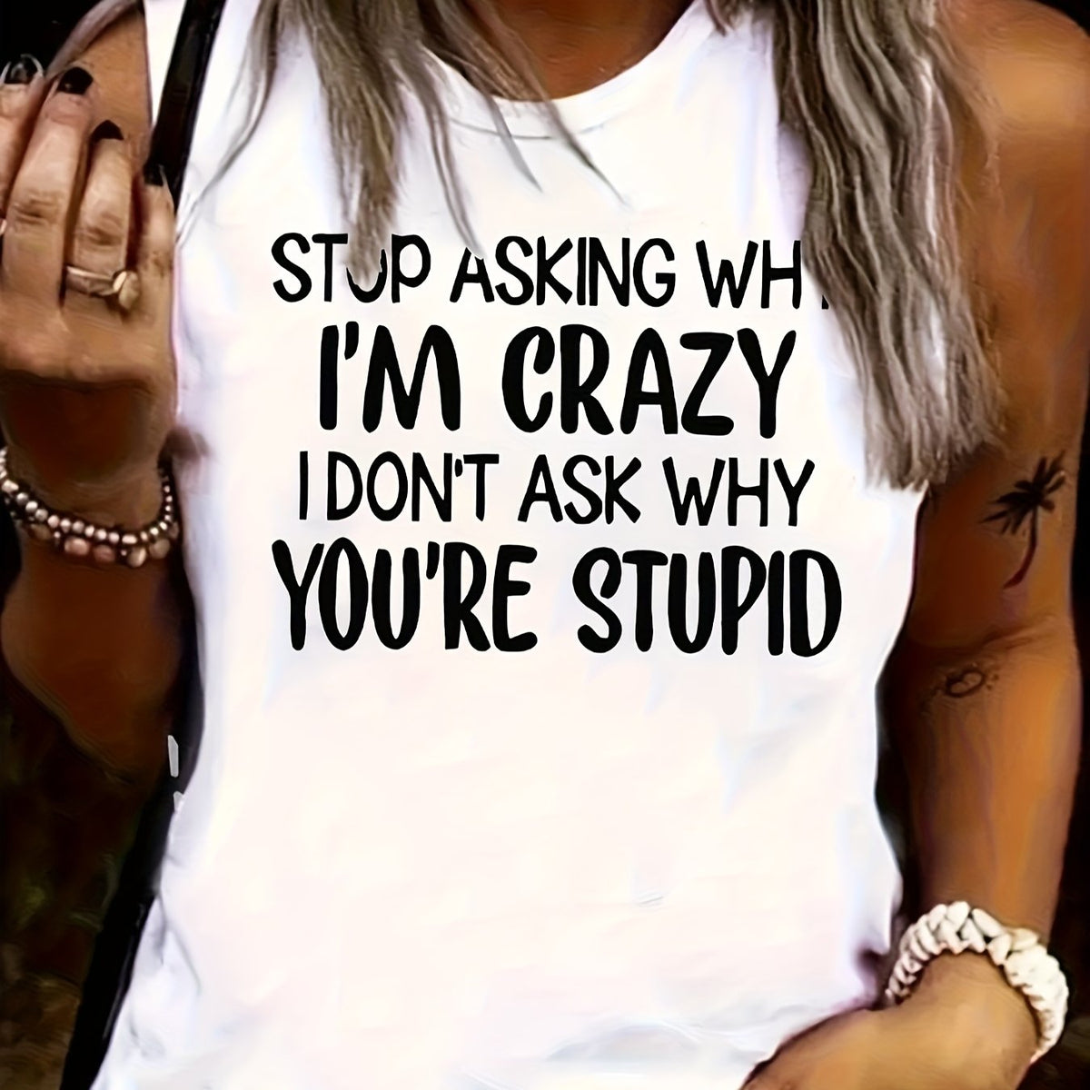 Don't Ask Me Why I'm Crazy, I Don't Ask You Why You're so Stupid. Letter Print Casual Tank Top, Round Neck Sleeveless S Vest T-shirt, Women's Swear
