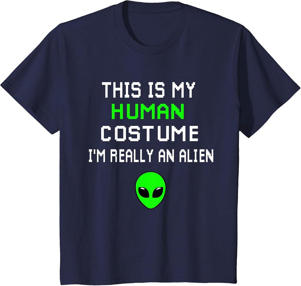 Weird Funny This is My Human Costume I'm Really an Alien T-Shirt