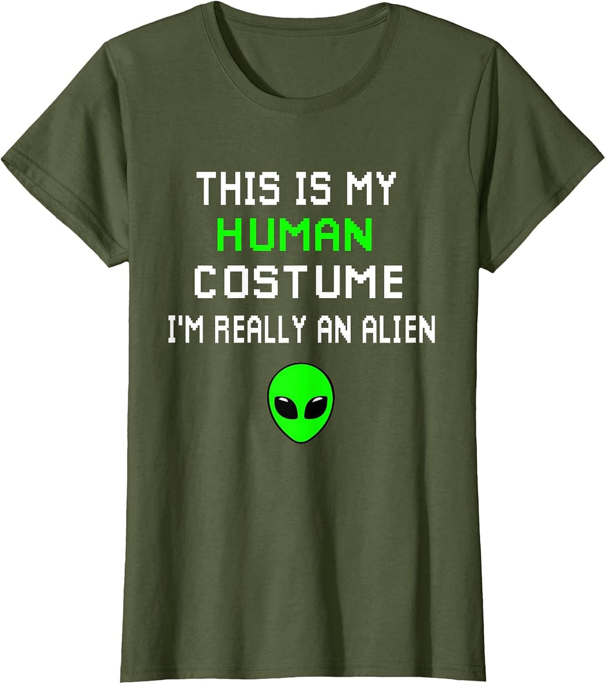 Weird Funny This is My Human Costume I'm Really an Alien T-Shirt