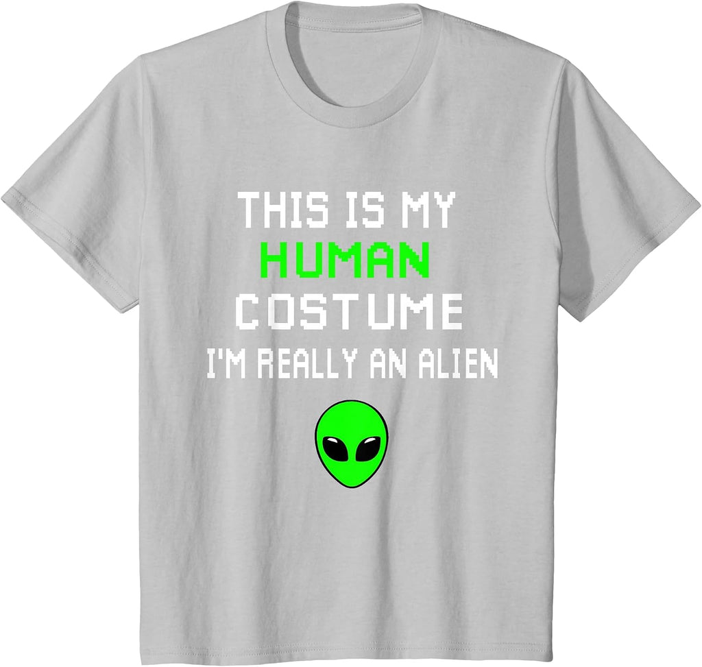 Weird Funny This is My Human Costume I'm Really an Alien T-Shirt