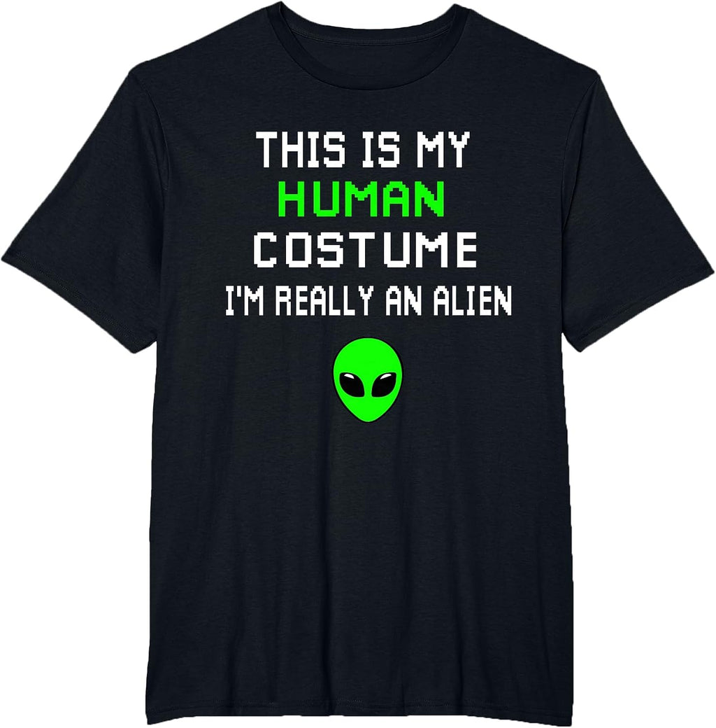 Weird Funny This is My Human Costume I'm Really an Alien T-Shirt