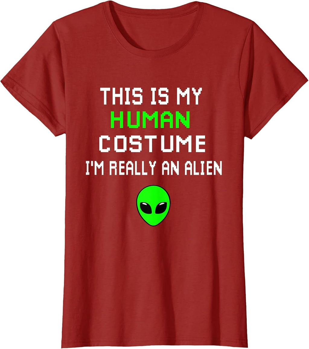Weird Funny This is My Human Costume I'm Really an Alien T-Shirt
