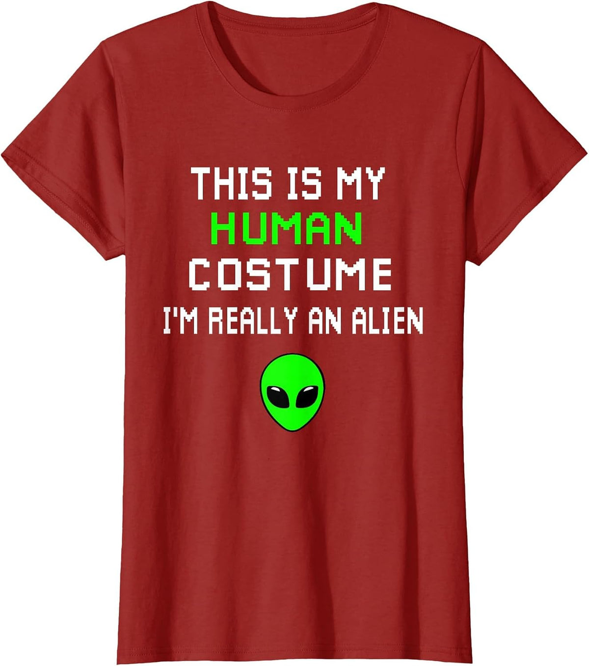 Weird Funny This is My Human Costume I'm Really an Alien T-Shirt