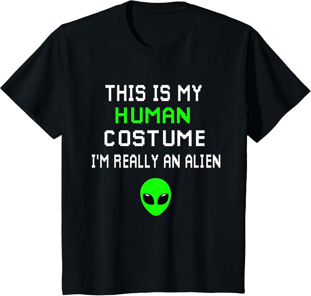 Weird Funny This is My Human Costume I'm Really an Alien T-Shirt