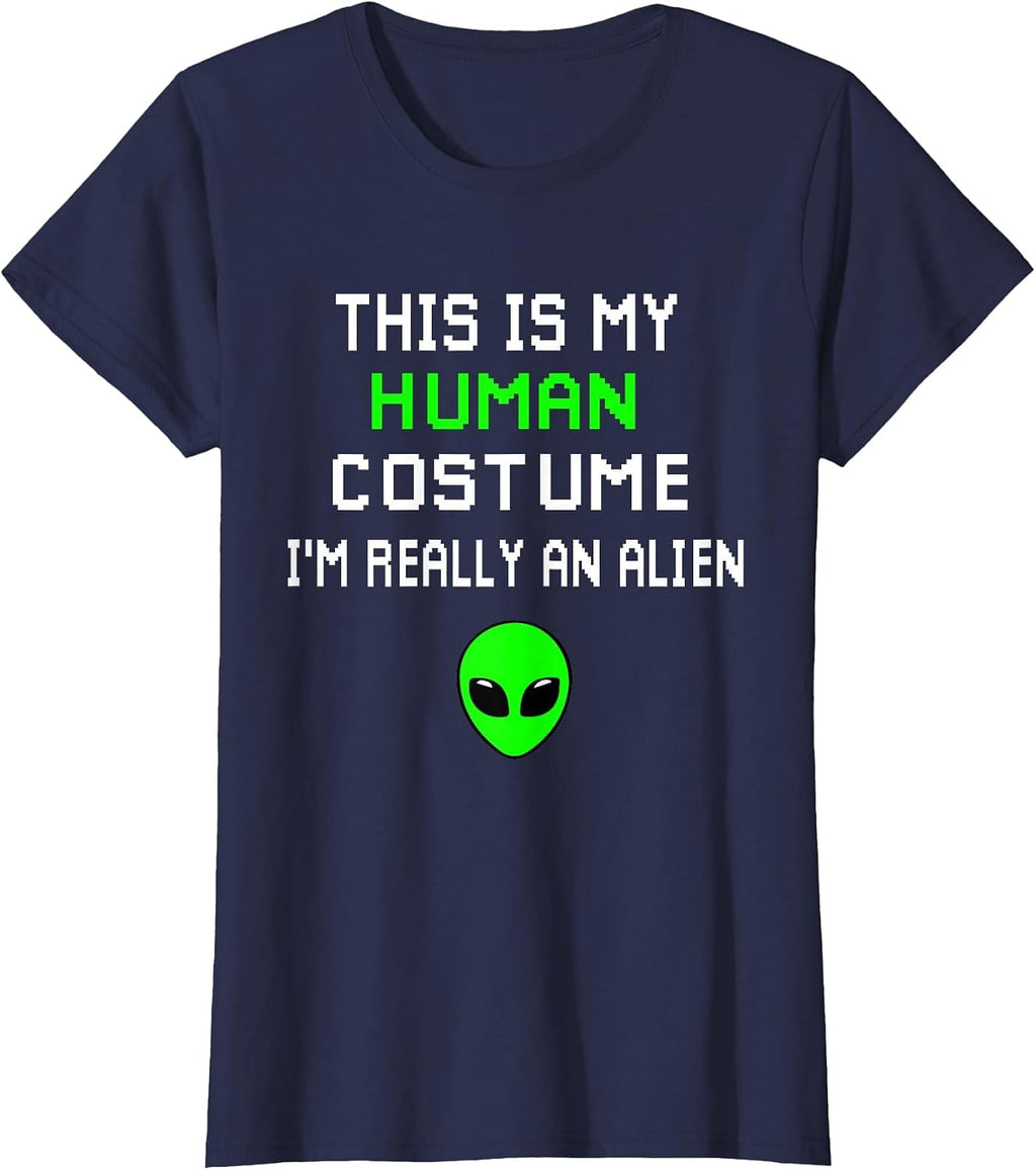 Weird Funny This is My Human Costume I'm Really an Alien T-Shirt