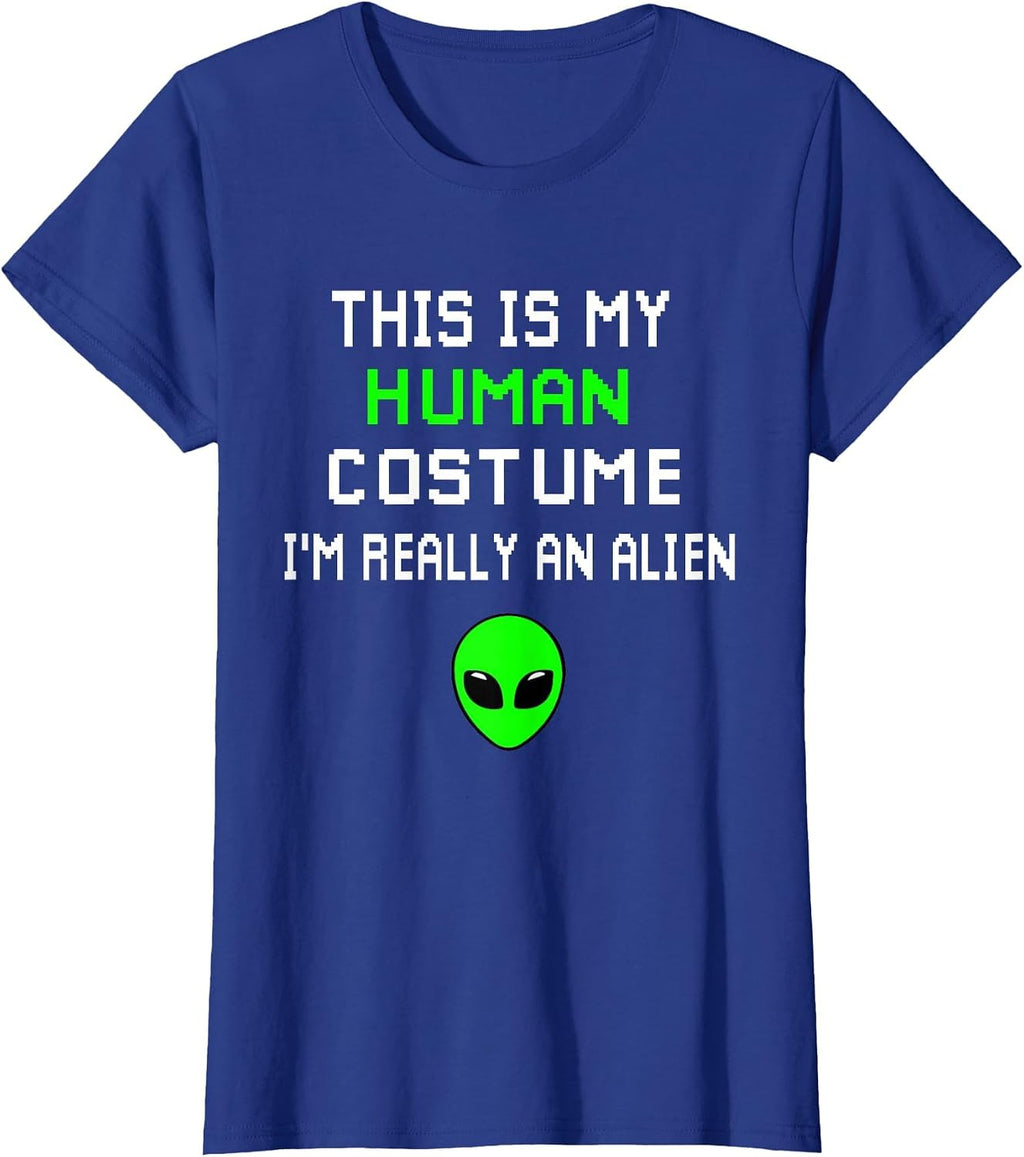 Weird Funny This is My Human Costume I'm Really an Alien T-Shirt
