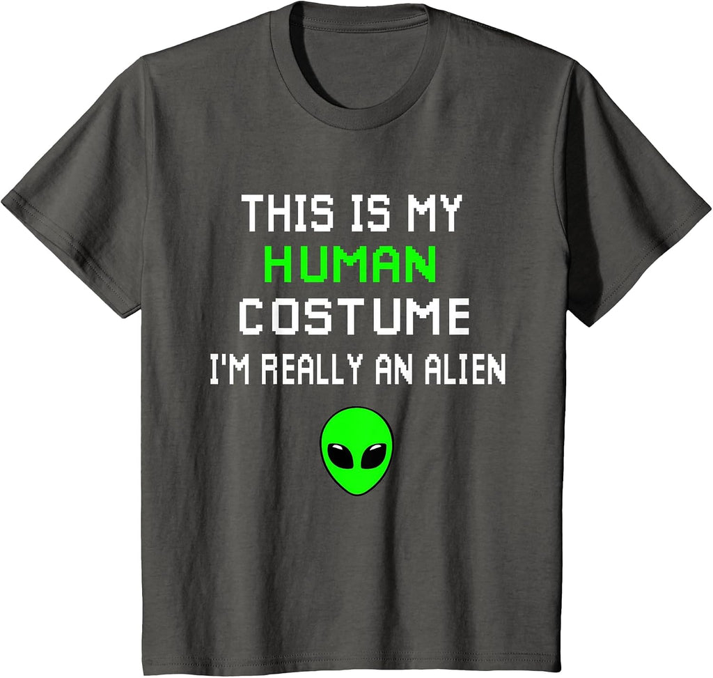 Weird Funny This is My Human Costume I'm Really an Alien T-Shirt