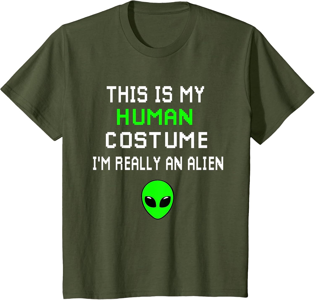 Weird Funny This is My Human Costume I'm Really an Alien T-Shirt