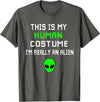 Weird Funny This is My Human Costume I'm Really an Alien T-Shirt