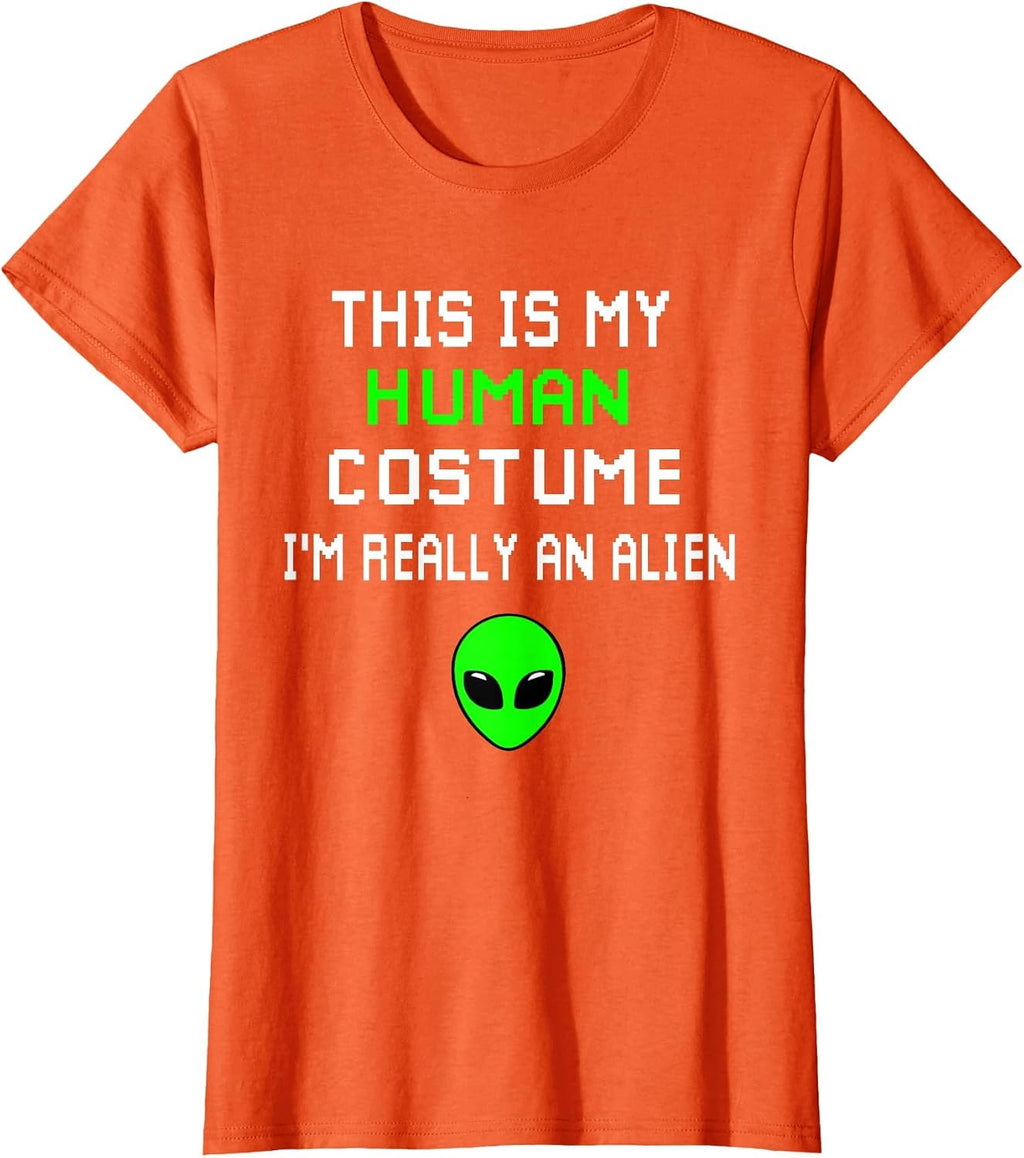 Weird Funny This is My Human Costume I'm Really an Alien T-Shirt