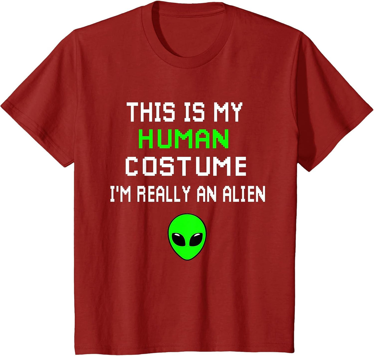 Weird Funny This is My Human Costume I'm Really an Alien T-Shirt