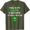 Weird Funny This is My Human Costume I'm Really an Alien T-Shirt