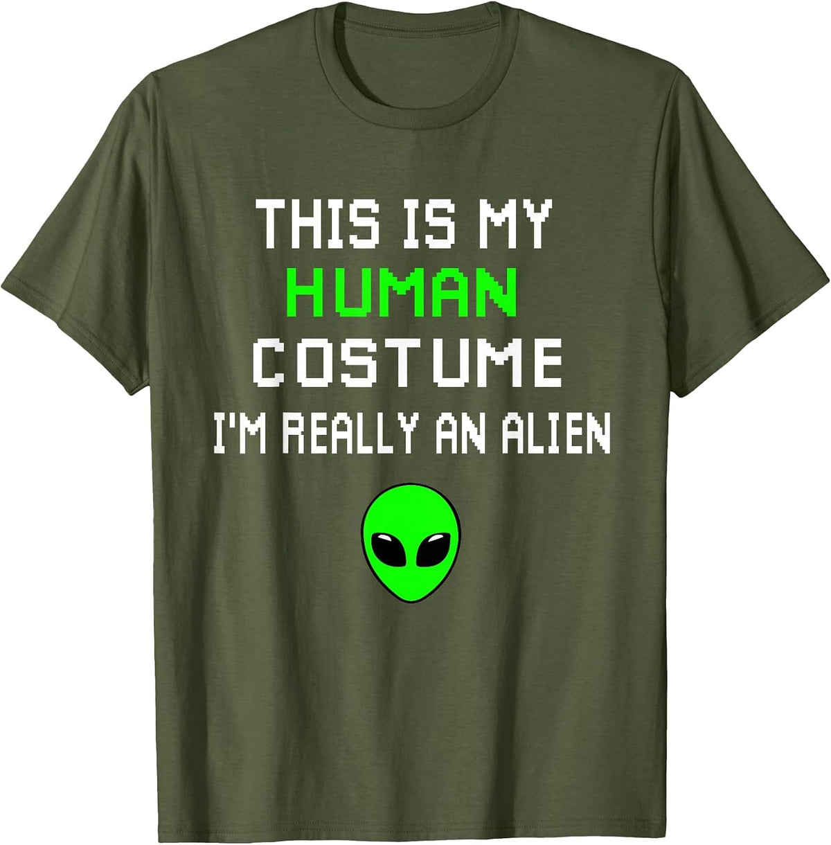 Weird Funny This is My Human Costume I'm Really an Alien T-Shirt