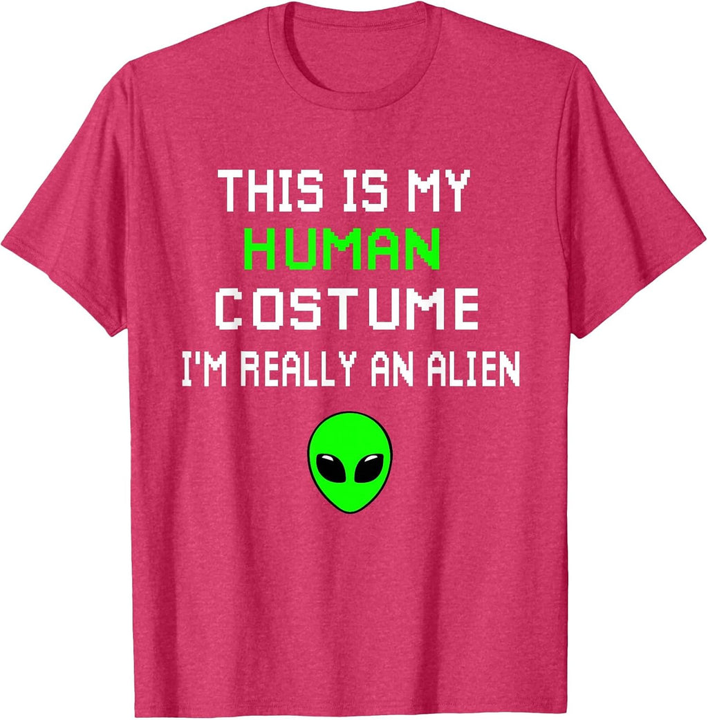 Weird Funny This is My Human Costume I'm Really an Alien T-Shirt