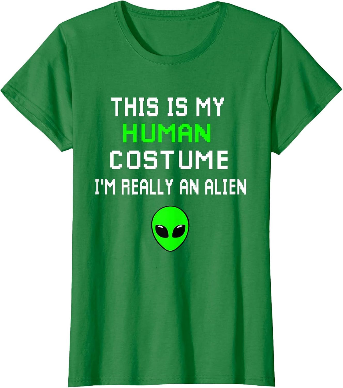 Weird Funny This is My Human Costume I'm Really an Alien T-Shirt