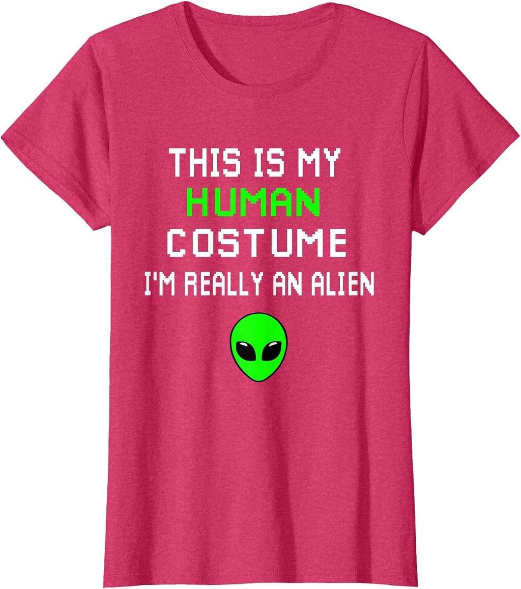 Weird Funny This is My Human Costume I'm Really an Alien T-Shirt