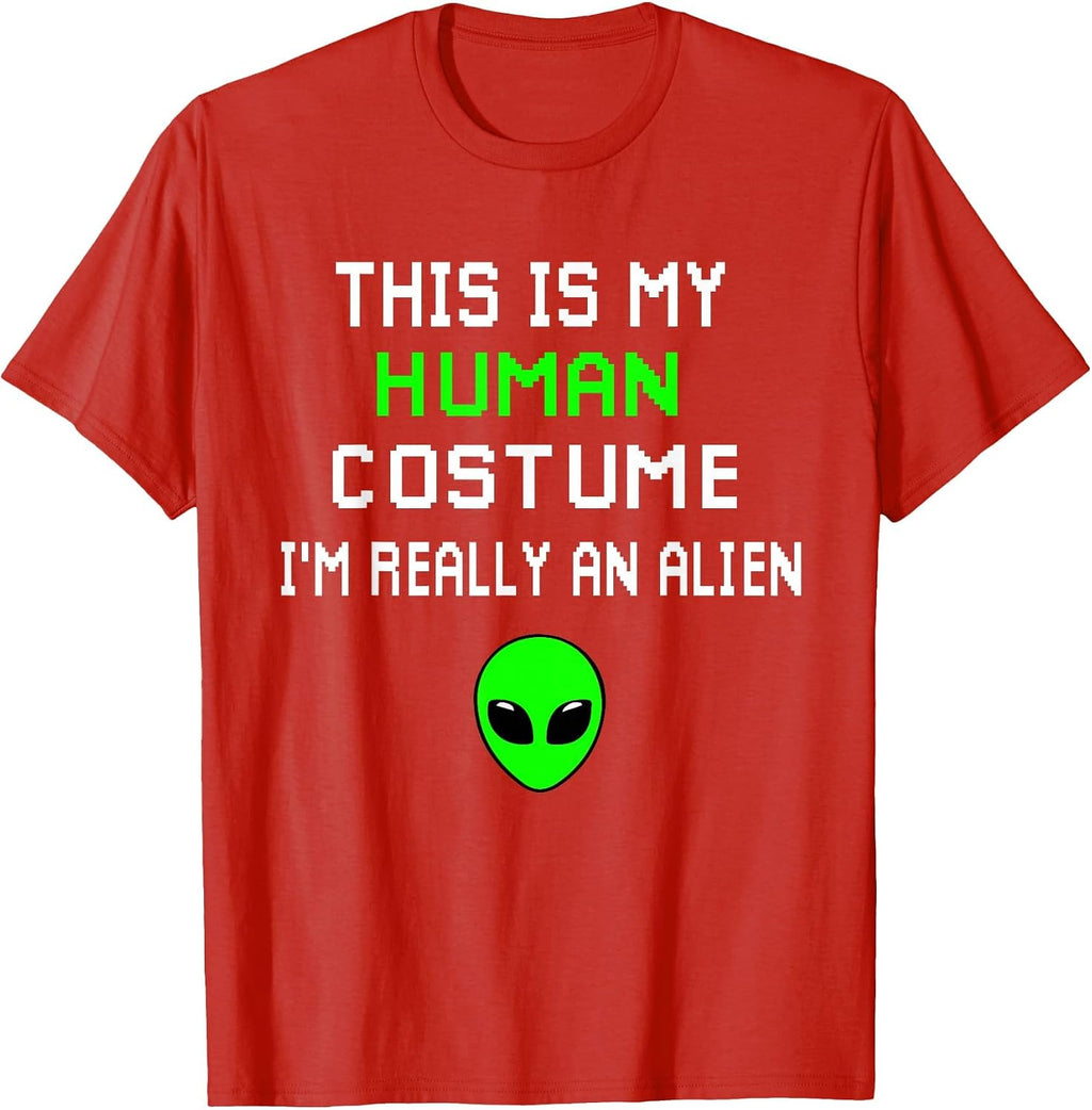 Weird Funny This is My Human Costume I'm Really an Alien T-Shirt