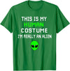 Weird Funny This is My Human Costume I'm Really an Alien T-Shirt
