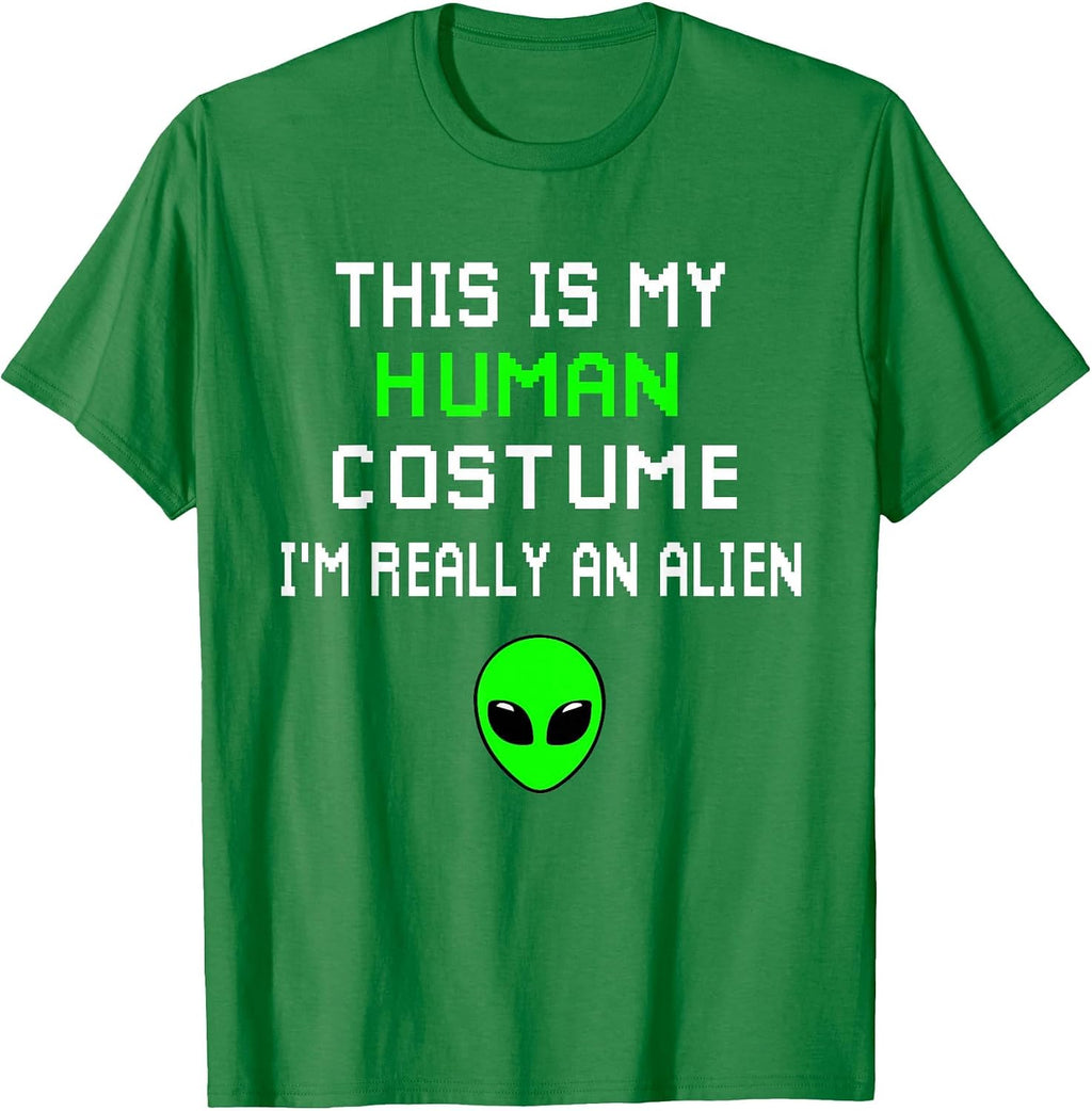 Weird Funny This is My Human Costume I'm Really an Alien T-Shirt