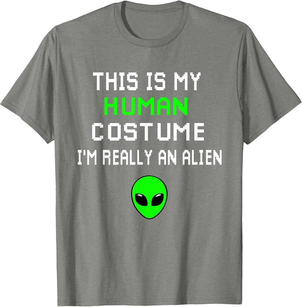 Weird Funny This is My Human Costume I'm Really an Alien T-Shirt