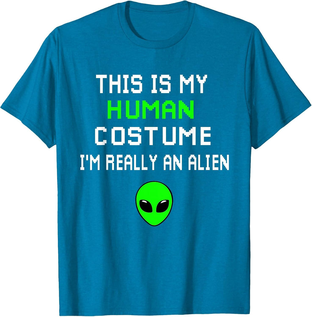 Weird Funny This is My Human Costume I'm Really an Alien T-Shirt
