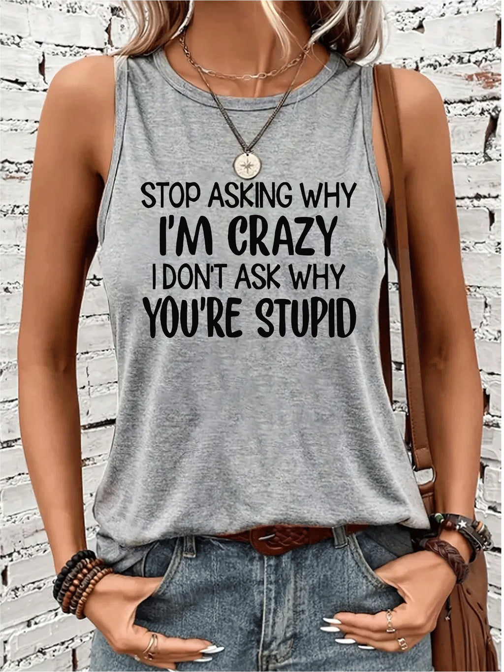 Don't Ask Me Why I'm Crazy, I Don't Ask You Why You're so Stupid. Letter Print Casual Tank Top, Round Neck Sleeveless S Vest T-shirt, Women's Swear