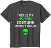 Weird Funny This is My Human Costume I'm Really an Alien T-Shirt