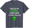 Weird Funny This is My Human Costume I'm Really an Alien T-Shirt
