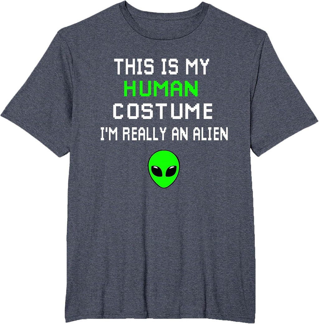 Weird Funny This is My Human Costume I'm Really an Alien T-Shirt