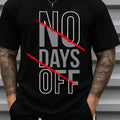 Men's No Days Off Funny Humor T-Shirt - 100% Cotton 180GSM Casual Short Sleeve Round Neck Tee with Funny Saying, Everyday Casual Wear for Work, Gym, Outings - Black Humor Gift Idea