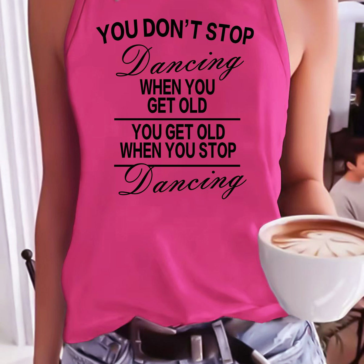 You Don' T Stop Dancing Letter Slogan Print Women' S Fashion Tank Top- Casual Sleeveless Crew Neck with Applique Detail, Perfect for Summer