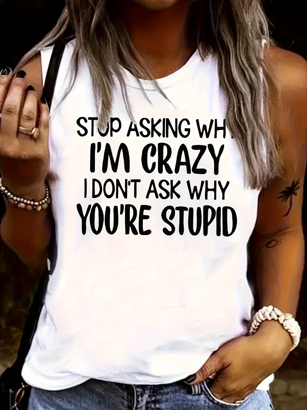 Don't Ask Me Why I'm Crazy, I Don't Ask You Why You're so Stupid. Letter Print Casual Tank Top, Round Neck Sleeveless S Vest T-shirt, Women's Swear