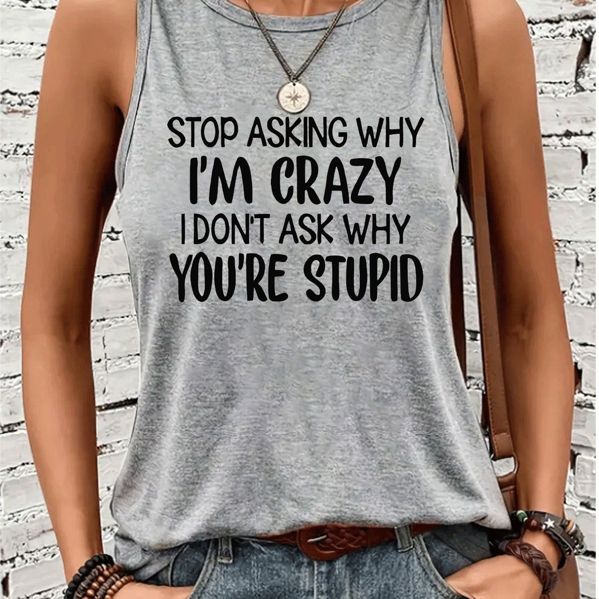 Don't Ask Me Why I'm Crazy, I Don't Ask You Why You're so Stupid. Letter Print Casual Tank Top, Round Neck Sleeveless S Vest T-shirt, Women's Swear