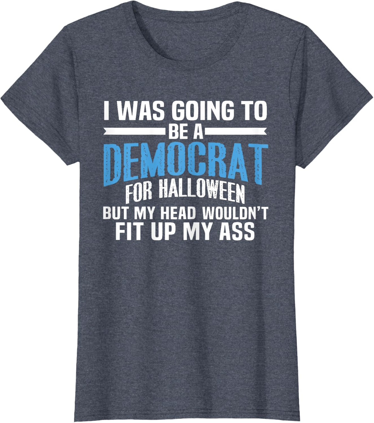 I was Going to Be A Democrat for Halloween Political T-Shirt T-Shirt