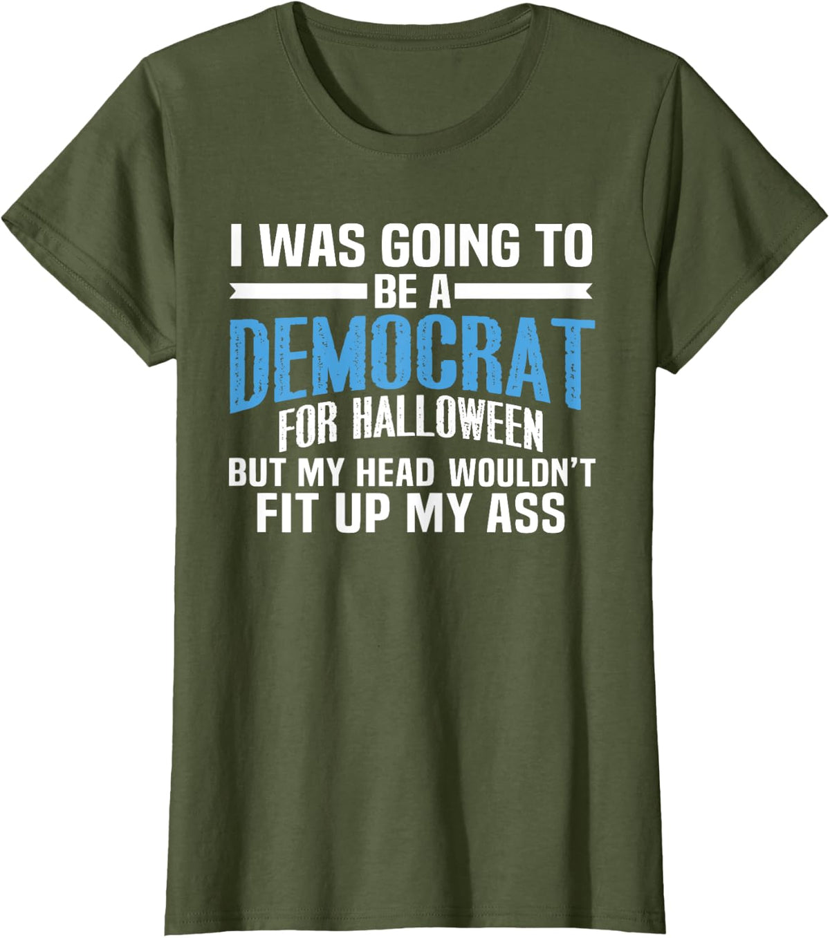 I was Going to Be A Democrat for Halloween Political T-Shirt T-Shirt