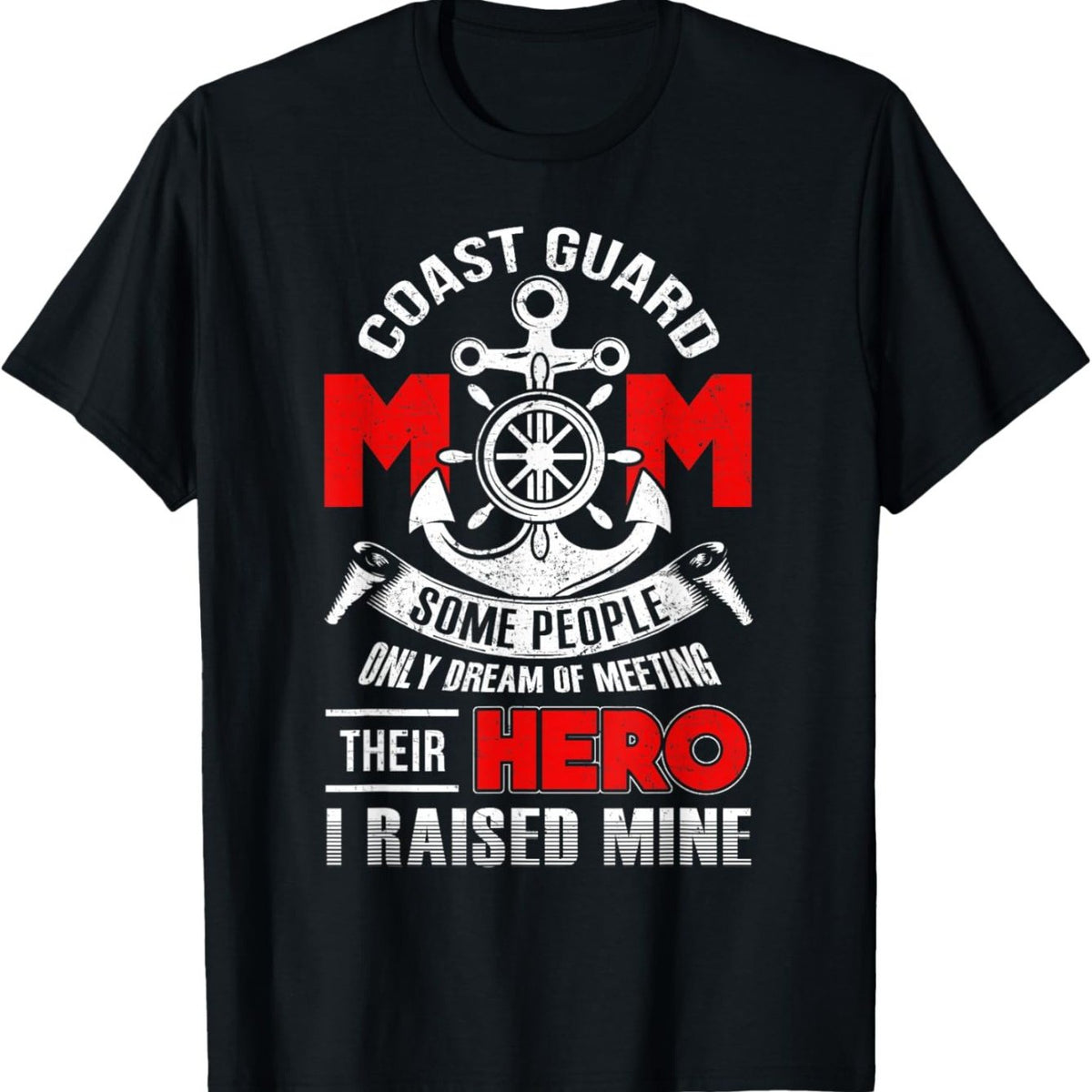 Coast Guard Mom Shirt Coast Guard Mom Some People Dream Gift T-Shirt