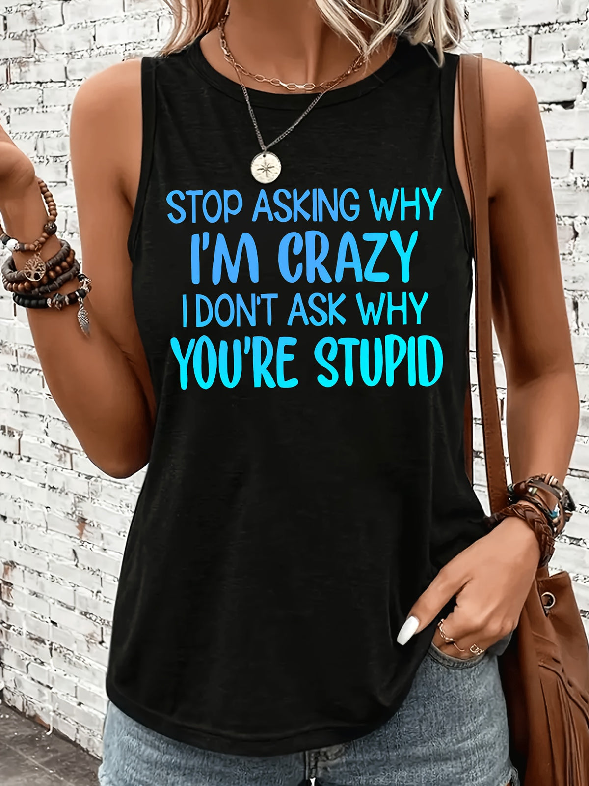 Don't Ask Me Why I'm Crazy, I Don't Ask You Why You're so Stupid. Letter Print Casual Tank Top, Round Neck Sleeveless S Vest T-shirt, Women's Swear