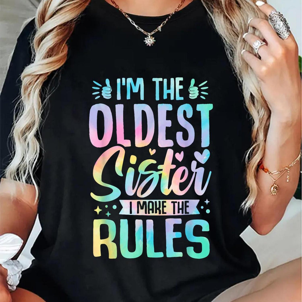 Women I'm The Oldest Sister I Make The Rules Graphic T-Shirt, Colorful Tie Dye Letter Sister Slogan Tee, Casual Crew Neck Short Sleeve Cotton Top